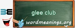 WordMeaning blackboard for glee club